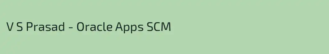V S Prasad - Oracle Apps SCM